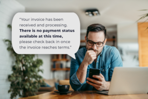 4 Smart Working Capital Strategies to Fund Operations While You Wait for Payment 1 Business owner ponders as he looks at a message reading "Your invoice has been received and processing. There is no payment status available at this time, please check back in once the invoice reaches terms."